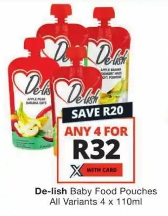 Checkers De-lish Baby Food Pouches All Variants 4 x 110ml offer