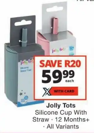 Checkers Jolly Tots Silicone Cup With Straw 12 Months+ All Variants offer