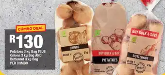 OK Foods Potatoes 3kg Bag PLUS Onions 3kg Bag AND Butternut 3kg Bag PER COMBO offer