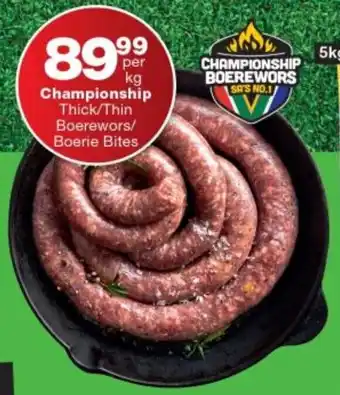 Checkers Championship Thick/Thin Boerewors/ Boerie Bites offer