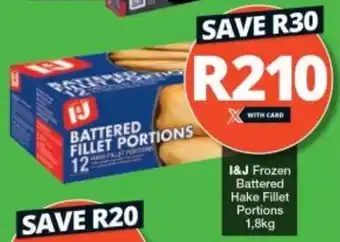 Checkers I&J Frozen Battered Hake Fillet Portions 1,8kg offer