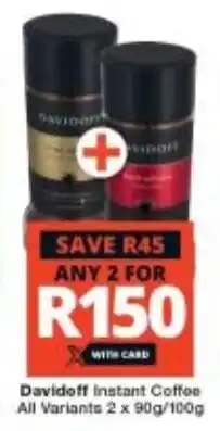 Checkers Davidoff Instant Coffee All Variants 2 x 90g/100g offer