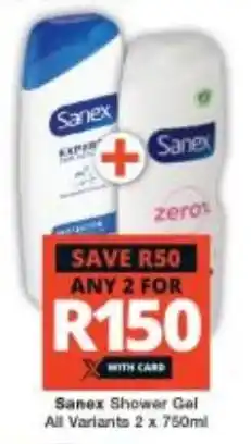 Checkers Sanex Shower Gel All Variants 2 x 750ml offer