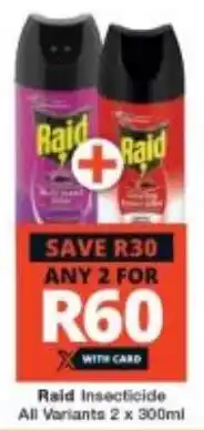 Checkers Raid Insecticide All Varianta 2 x 300ml offer