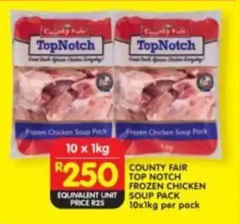 Shoprite COUNTY FAIR TOP NOTCH FROZEN CHICKEN SOUP PACK 10x1kg per pack offer