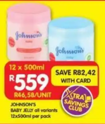 Shoprite JOHNSON'S BABY JELLY all variants 12x500ml per pack offer