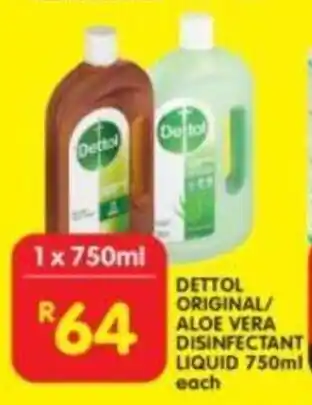 Shoprite DETTOL ORIGINAL/ ALOE VERA DISINFECTANT LIQUID 750ml each offer