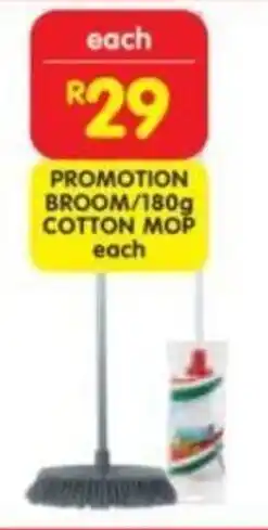 Shoprite PROMOTION BROOM/180g COTTON MOP each offer