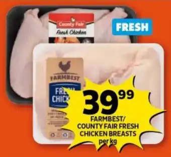 Shoprite FARMBEST/ COUNTY FAIR FRESH CHICKEN BREASTS per kg offer