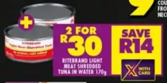 Shoprite RITEBRAND LIGHT MEAT SHREDDED TUNA IN WATER 170g offer