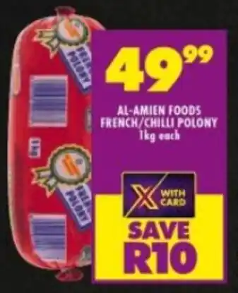 Shoprite AL-AMIEN FOODS FRENCH/CHILLI POLONY 1kg each offer