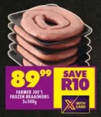 Shoprite FARMER JOE'S FROZEN BRAAIWORS 5x500g offer