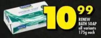 Shoprite RENEW BATH SOAP all variants 175g each offer
