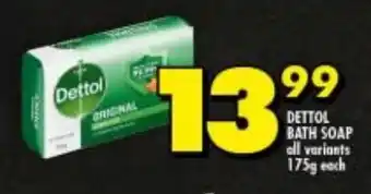 Shoprite DETTOL BATH SOAP all variants 175g each offer