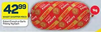 Pick n Pay Eskort French or Garlic Polony 1kg Each offer