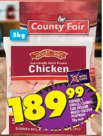 Shoprite FARMER'S CHOICE/COUNTY FAIR FROZEN MIXED CHICKEN PORTIONS 5kg each offer