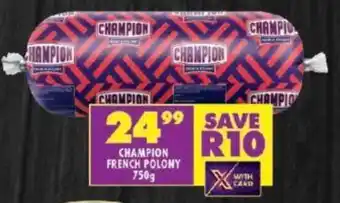 Shoprite CHAMPION FRENCH POLONY 750g offer