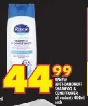 Shoprite RENEW ANTI-DANDRUFF SHAMPOO & CONDITIONER all variants 400ml each offer