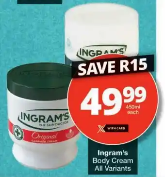Checkers Ingram's Body Cream All Variants offer