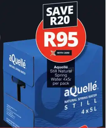 Checkers Aquellé Still Natural Spring Water 4x5L per pack offer