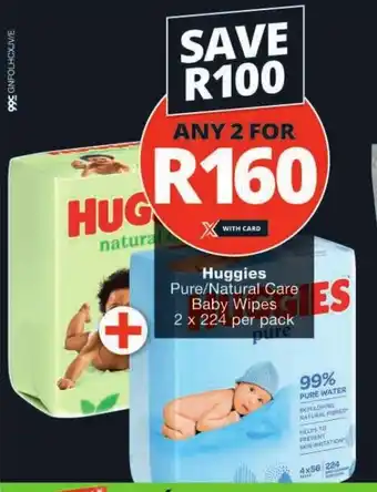 Checkers Huggies Pure/Natural Care Baby Wipes 2 x 224 per pack offer