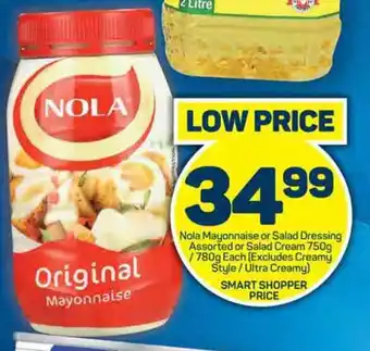 Pick n Pay Nola Mayonnaise or Salad Dressing Assorted or Salad Cream 750g/780g Each offer