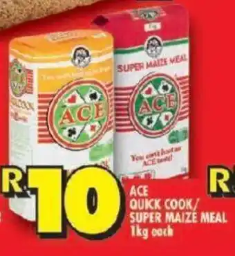 Shoprite ACE QUKK COOK/ SUPER MAIZE MEAL 1kg each offer