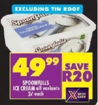 SPOONFULLS ICE CREAM all variants 2L each