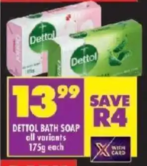 Shoprite DETTOL BATH SOAP all variants 175g each offer