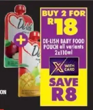 Shoprite DE-LISH BABY FOOD POUCH all variants 2x110ml offer