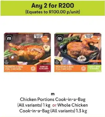 Makro m Chicken Portions Cook-in-a-Bag (All variants) 1kg or Whole Chicken Cook-in-a-Bag (All variants) 1.3kg offer