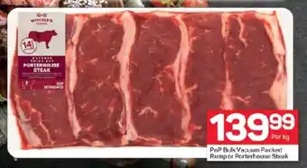 Pick n Pay Hypermarket PnP Bulk Vacuum Packed Rump or Porterhouse Steak offer