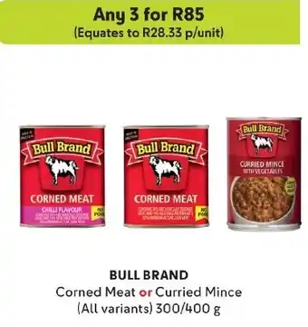 Makro BULL BRAND Corned Meat or Curried Mince (All variants) 300/400 g offer