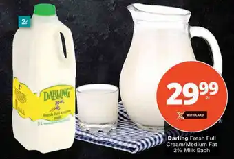 Checkers Darling Fresh Full Cream/Medium Fat 2L Milk Each offer