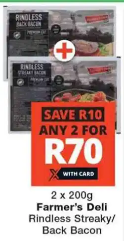 Checkers 2 x 200g Farmer's Deli Rindless Streaky/ Back Bacon offer