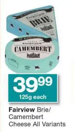 Checkers Fairview Brie/ Camembert Cheese All Variants offer