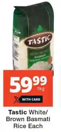 Checkers Tastic White/ Brown Basmati Rice Each offer