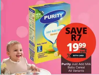 Checkers Purity Just Add Milk Baby Cereal All Variants offer