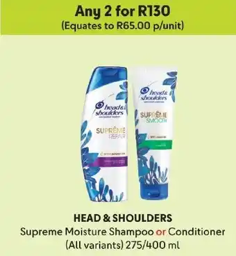 Makro HEAD & SHOULDERS Supreme Moisture Shampoo or Conditioner (All variants) 275/400 ml offer