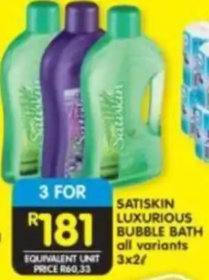 Shoprite SATISKIN LUXURIOUS BUBBLE BATH all variants 3x2L offer