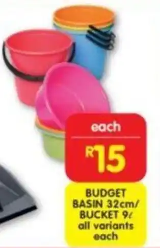 Shoprite BUDGET BASIN 32cm/ BUCKET 9L all variants each offer