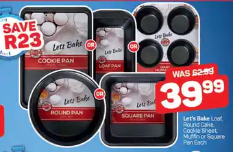 Pick n Pay Let's Bake Loaf, Round Cake, Cookie Sheet, Muffin or Square Pan Each offer