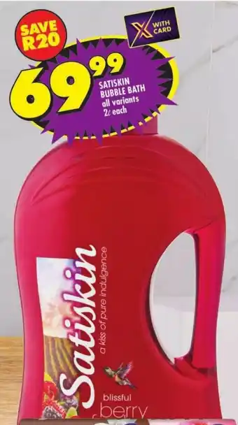 Shoprite SATISKIN BUBBLE BATH all variants 2L each offer
