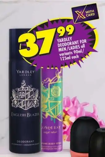 Shoprite YARDLEY DEODORANT FOR MEN/LADIES all variants 90ml/ 125ml each offer