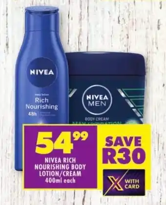 Shoprite NIVEA RICH NOURISHING BODY LOTION/CREAM 400ml each offer