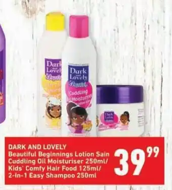 Shoprite DARK AND LOVELY Beautiful Beginnings Lotion Sain Cuddling Oil Moisturiser, Kids' Comfy Hair Food, 2-in-1 Easy Shampoo 250ml offer