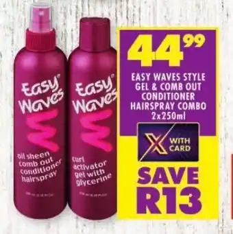 Shoprite EASY WAVES STYLE GEL & COMB OUT CONDITIONER HAIRSPRAY COMBO 2x250ml offer