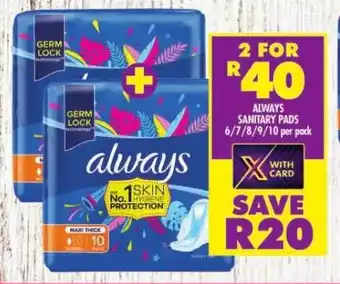 Shoprite ALWAYS SANITARY PADS 6/7/8/9/10 per pack offer