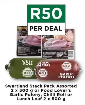 Food Lover's Market Swartland Stack Pack Assorted 2 x 300 g or Food Lover's Garlic Polony, Chilli Roll or Lunch Loaf 2 x 500g offer