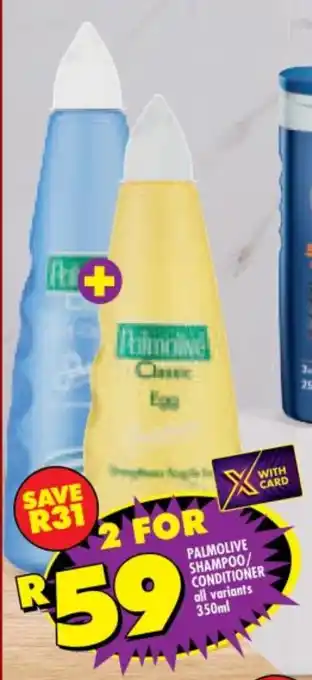 Shoprite PALMOLIVE SHAMPOO/ CONDITIONER all variants 350ml offer